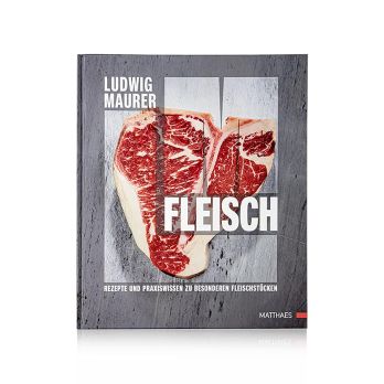 Fleisch - Rezepte und Praxiswissen zu besondern Fleischstücken, Ludwig Maurer, 1 St