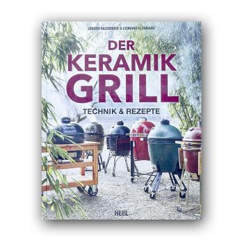 Der Keramik Grill - Technik & Rezepte, Heel Verlag, 1 St